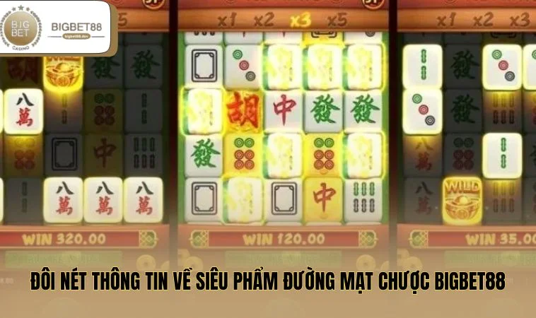 Đường Mạt Chược BIGBET88 - Khám Phá Siêu Phẩm Hấp Dẫn 1 Đôi nét thông tin về siêu phẩm Đường Mạt Chược BIGBET88