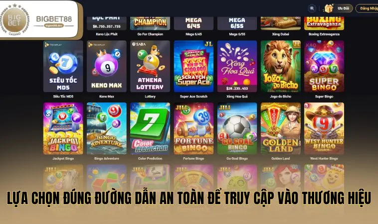 Lựa chọn đúng đường dẫn an toàn để truy cập vào thương hiệu