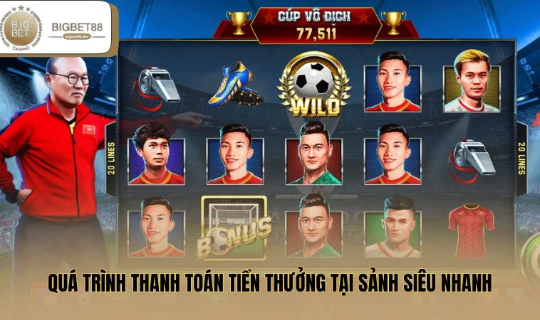 Quá trình thanh toán tiền thưởng tại sảnh siêu nhanh